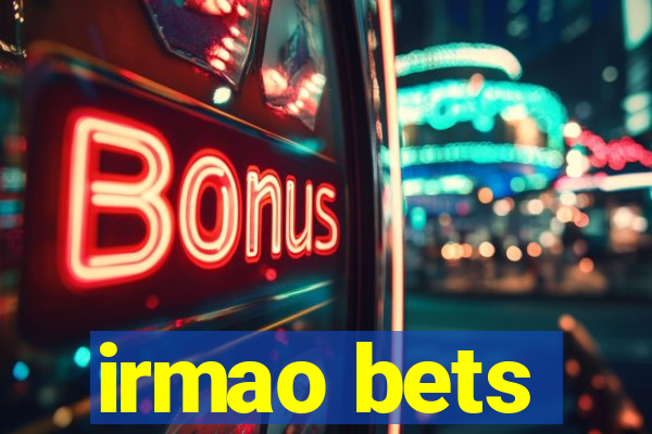 irmao bets